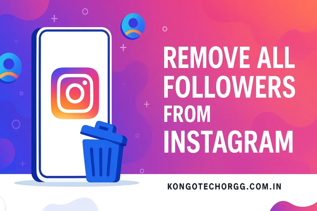 Remove All Followers from Instagram: